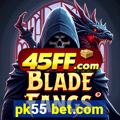 pk55 bet.com
